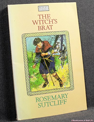 The Witch's Brat (9780370310022) by Rosemary Sutcliff