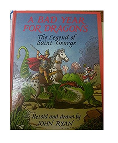 Stock image for A Bad Year for Dragons: Legend of Saint George (a first printing) for sale by S.Carter
