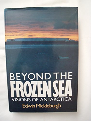 Beyond the Frozen Sea: Visions of Antarctica