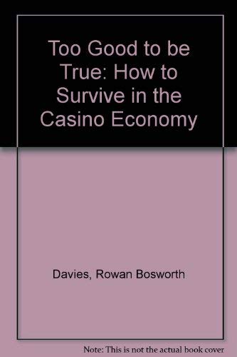 9780370310480: Too Good to be True: How to Survive in the Casino Economy