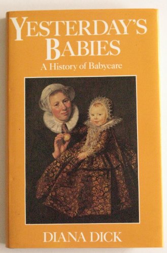 YESTERDAY'S BABIES A History of Babycare
