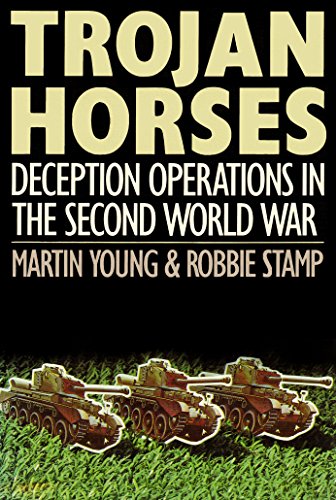 Imagen de archivo de Trojan Horses: Extraordinary Stories of Deception Operations in the Second World War a la venta por medimops