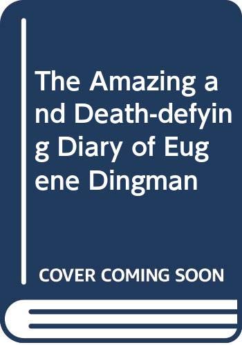 9780370311289: The Amazing and Death-defying Diary of Eugene Dingman