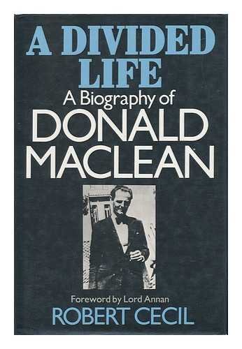 9780370311296: A Divided Life: Biography of Donald Maclean