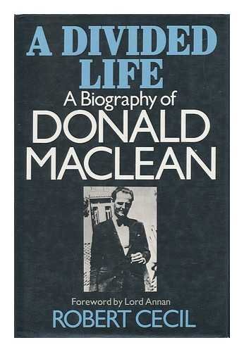 A Divided Life: A Biography of Donald MacLean (9780370311296) by Robert Cecil