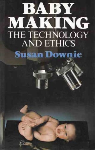 Babymaking the technology and ethics