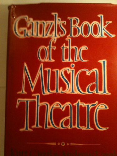 Imagen de archivo de Ganzl's Book of Musical Theatre a la venta por AwesomeBooks
