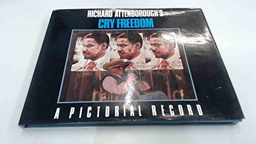 Richard Attenborough's Cry Freedom: A Pictorial Record (9780370311616) by Attenborough, Richard