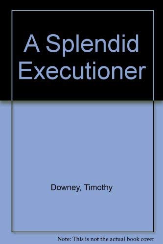 Imagen de archivo de A SPLENDID EXECUTIONER a la venta por Gian Luigi Fine Books