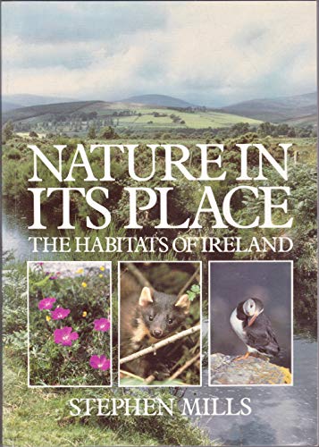 Stock image for NATURE IN ITS PLACE: The Habitats of Ireland for sale by Archer's Used and Rare Books, Inc.