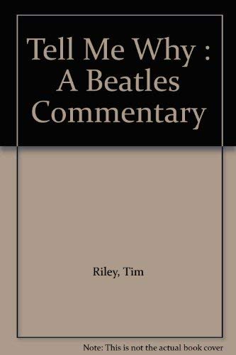 Beispielbild fr Tell Me Why: "Beatles" Commentary zum Verkauf von WorldofBooks