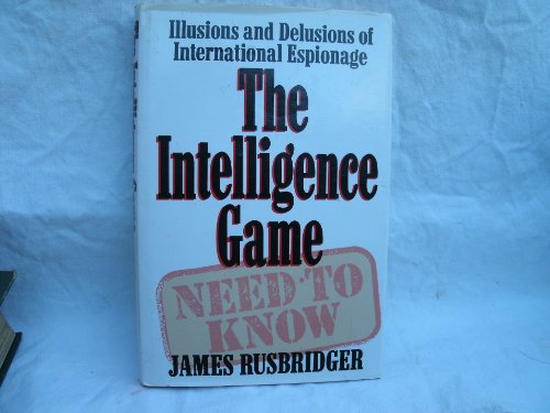 Imagen de archivo de The Intelligence Game: The Illusions and Delusions of International Espionage a la venta por WorldofBooks