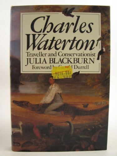 Stock image for Charles Waterton, 1782-1865: Traveller and conservationist for sale by WorldofBooks