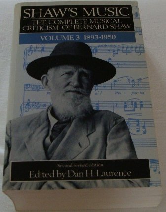 Beispielbild fr Shaw's Music: The Complete Musical Criticism of Bernard Shaw,Vol. 3 1893-1950 zum Verkauf von SecondSale