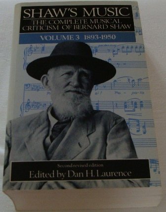 Imagen de archivo de Shaw's Music: The Complete Musical Criticism of Bernard Shaw,Vol. 3 1893-1950 a la venta por St Vincent de Paul of Lane County