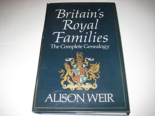 Stock image for Britain's Royal Families: The Complete Genealogy for sale by WorldofBooks