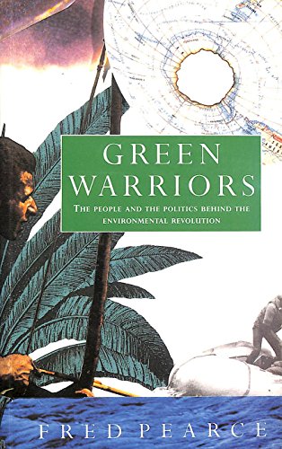 Stock image for GREEN WARRIORS - The People and the Politics Behind the Environmental Revolution for sale by Lilian Modlock