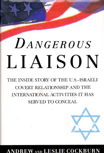 Imagen de archivo de Dangerous Liaison: Inside Story of the Covert United States-Israeli Relationship a la venta por Greener Books