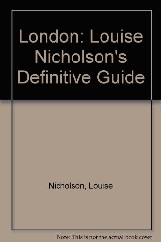 9780370314532: London: Louise Nicholson's Definitive Guide