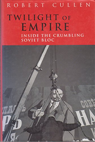 Twilight of the Empire: Inside the Crumbling Red Block (9780370314563) by Cullen, Robert