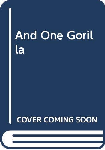 Stock image for And One Gorilla : A Counting Book for sale by Philip Emery
