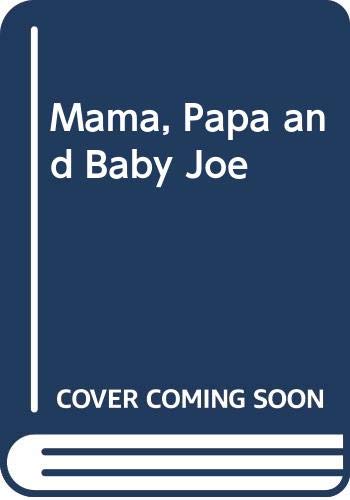 Stock image for Mama, Papa and Baby Joe for sale by Better World Books Ltd