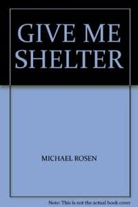 Give Me Shelter (9780370316130) by Rosen, Michael J.