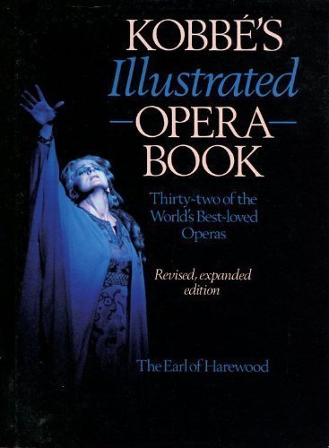 9780370316840: Kobbe's Illustrated Opera Book - Thirty Two of the World's Best Loved Operas