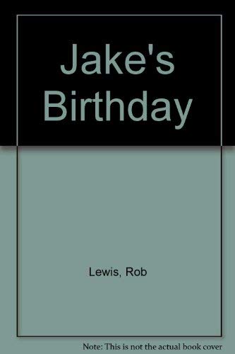 JAKES BIRTHDAY (9780370317762) by Rob Lewis