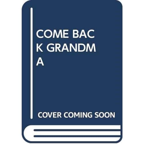 Imagen de archivo de Come Back Grandma a la venta por Ryde Bookshop Ltd