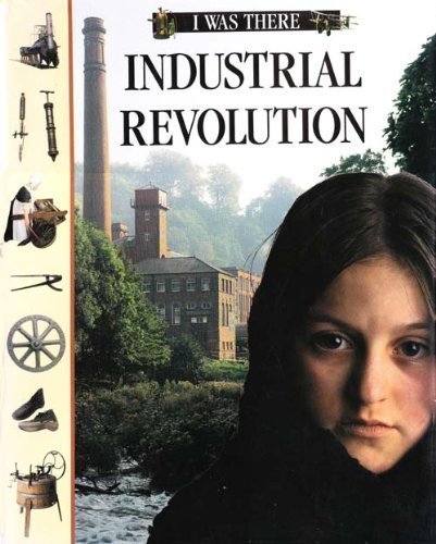 9780370318356: Industrial Revolution (I Was There S.)