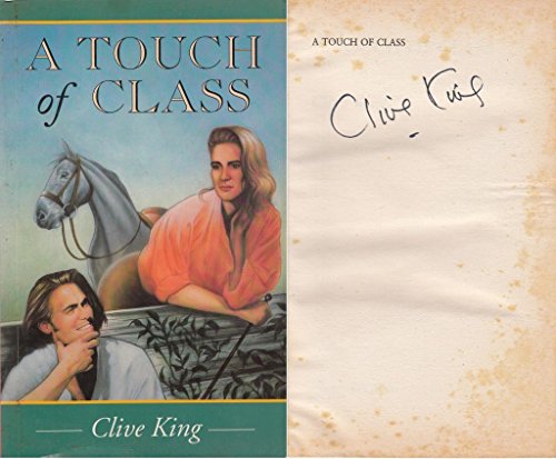 A TOUCH OF CLASS (9780370319193) by King, Clive