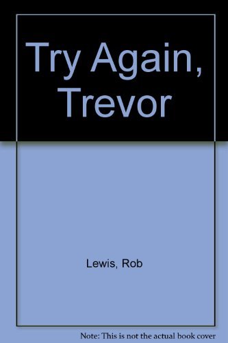 9780370319742: Try Again Trevor