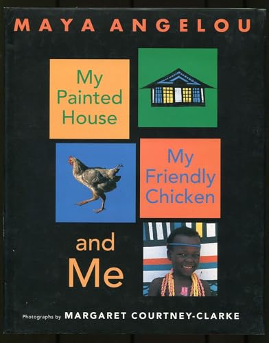 9780370323800: MY PAINTED HOUSE, MY FRIENDLY CHICKEN, AND ME