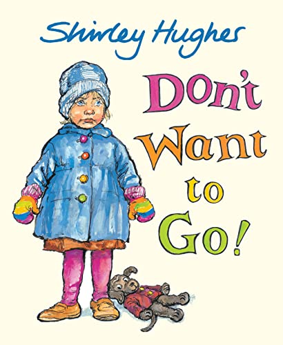 Stock image for Don't Want to Go! for sale by WorldofBooks