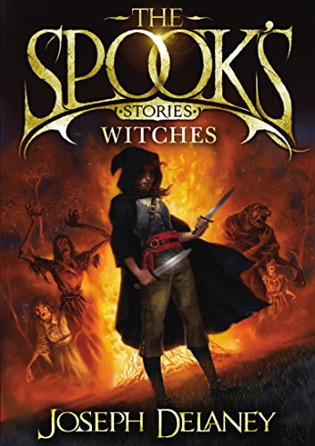 The Spook's Stories: Witches: Witches, The - Delaney, Joseph