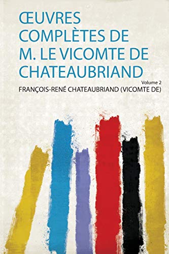 Stock image for  uvres Compl tes De M. Le Vicomte De Chateaubriand (1) for sale by THE SAINT BOOKSTORE