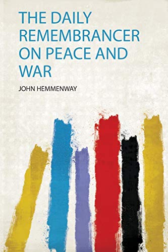 Imagen de archivo de The Daily Remembrancer on Peace and War 1 a la venta por PBShop.store US