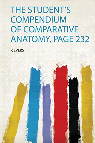 Stock image for The Student's Compendium of Comparative Anatomy, Page 232 1 for sale by PBShop.store US