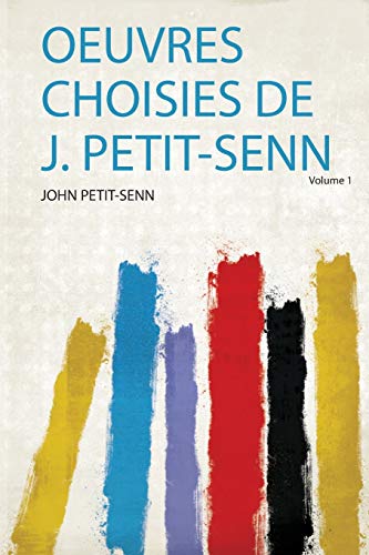 Stock image for Oeuvres Choisies De J. Petit-Senn for sale by THE SAINT BOOKSTORE