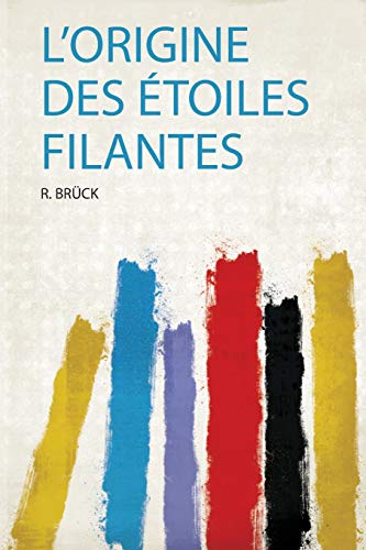 Stock image for L'origine Des  toiles Filantes for sale by THE SAINT BOOKSTORE