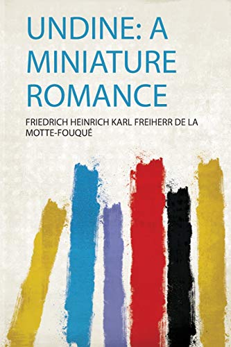 Beispielbild fr Undine: a Miniature Romance zum Verkauf von THE SAINT BOOKSTORE