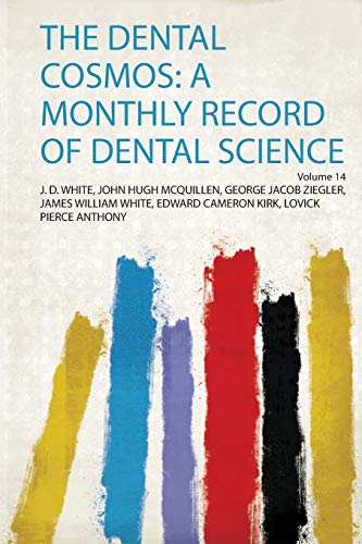 Beispielbild fr The Dental Cosmos: a Monthly Record of Dental Science zum Verkauf von THE SAINT BOOKSTORE