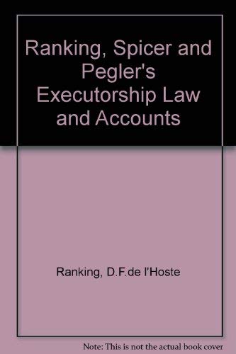 Stock image for Ranking, Spicer and Pegler's Executorship Law and Accounts for sale by AwesomeBooks