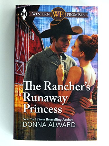9780373003372: The Rancher's Runaway Princess