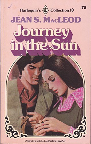 Journey in the Sun (Harlequin's Collection #10) (9780373005178) by Jean S. MacLeod