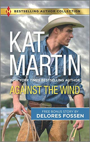 Beispielbild fr Against the Wind & Savior in the Saddle: A 2-in-1 Collection (Harlequin Bestselling Author Collection) zum Verkauf von Wonder Book