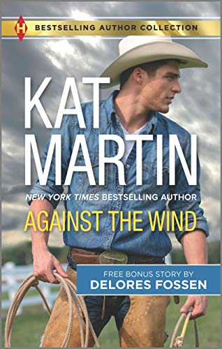 Stock image for Against the Wind & Savior in the Saddle: A 2-in-1 Collection (Harlequin Bestselling Author Collection) for sale by SecondSale
