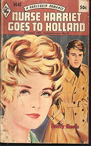 Nurse Harriet Goes to Holland (Harlequin 1441) (9780373014415) by Betty Neels