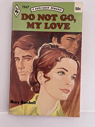 Stock image for Do Not Go, My Love (Harlequin, 1567) for sale by ThriftBooks-Atlanta